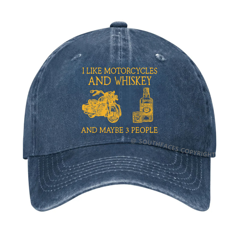 I Like Motorcycles And Whiskey And Maybe 3 People Funny Custom Hat