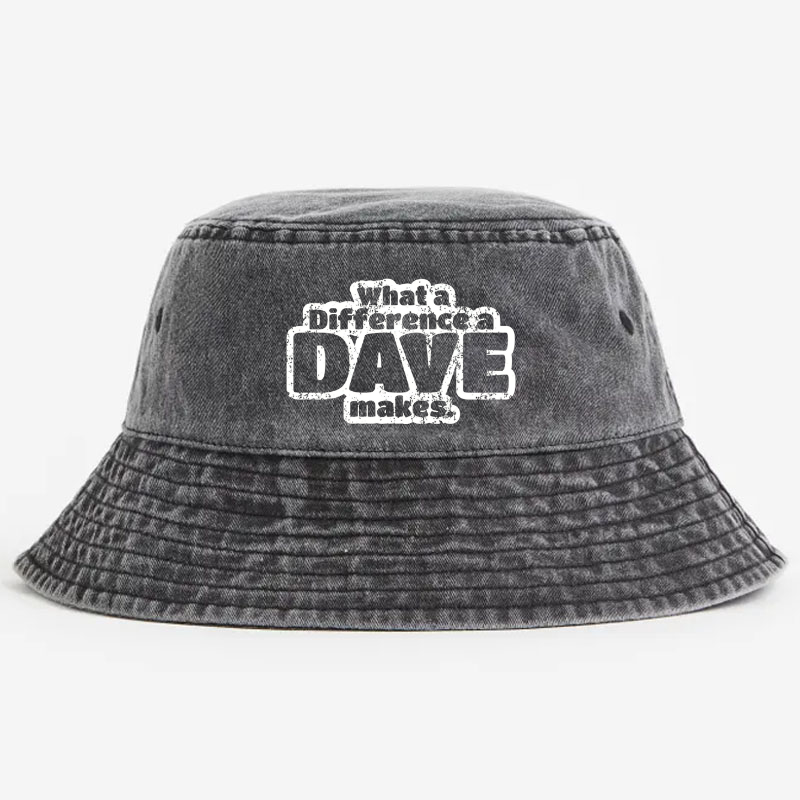 What A Difference A Dave Makes Bucket Hat