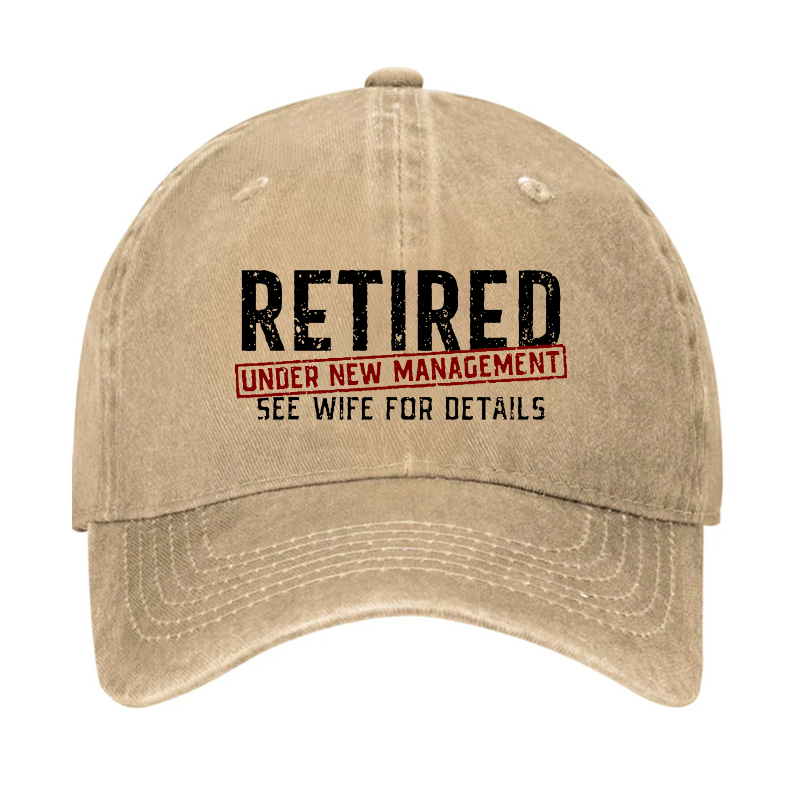 Retired Under New Management See Wife For Details Hat