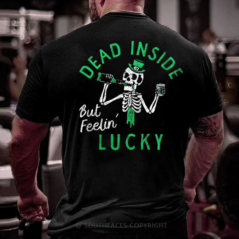 Dead Inside But Feeling Lucky Funny St. Patrick's Day T-shirt