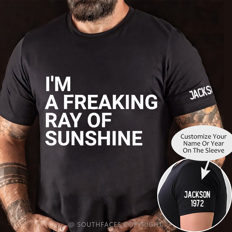 I'm A Freaking Ray Of Sunshine Funny Joke T-shirt