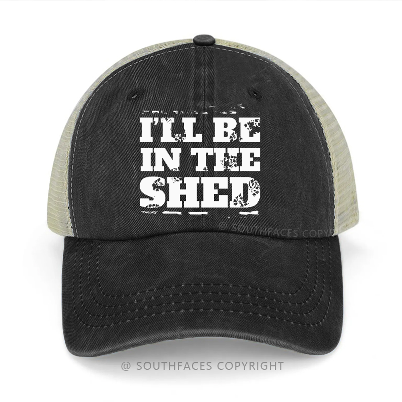 I'll Be In The Shed Funny Classic Trucker Cap