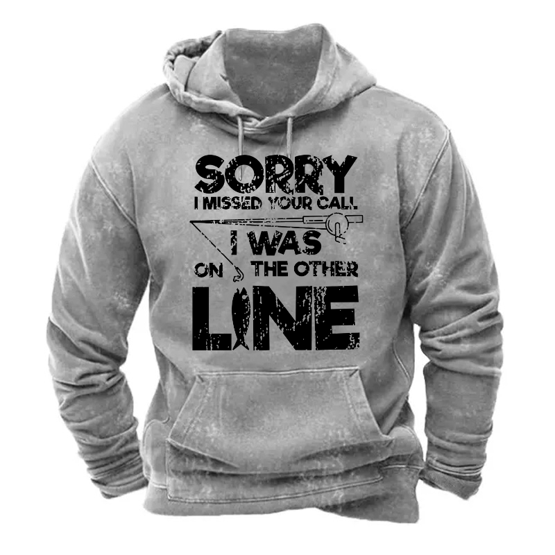 Sorry I Missed Your Call I Was On My Other Line Fishing Hoodie