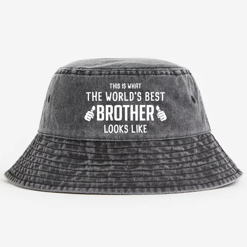 This Is What The Worlds Best Brother Looks Like Bucket Hat