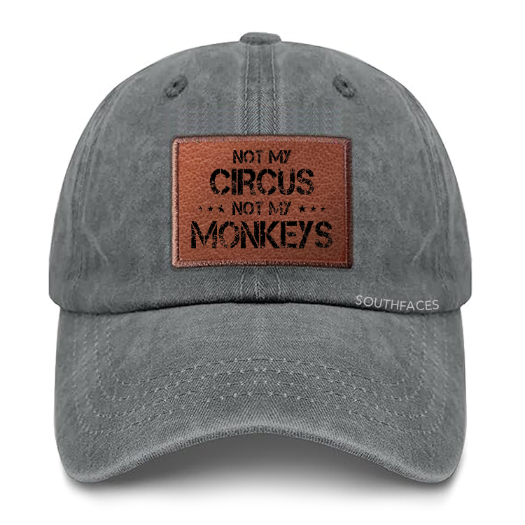 Not My Circus Not My Monkeys Leather Patch Cap