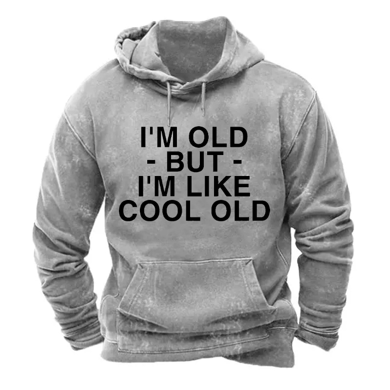 I'm Old But I'm Like Cool Old Funny Men's Hoodie