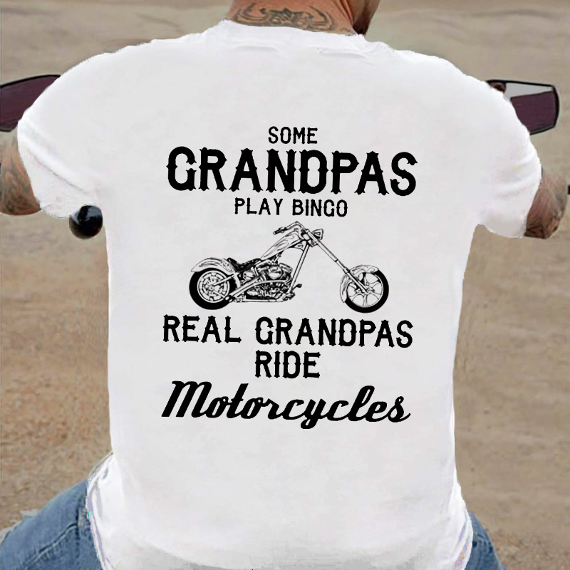 Some Grandpas Play Bingo Real Grandpas Ride Motorcycles T-shirt