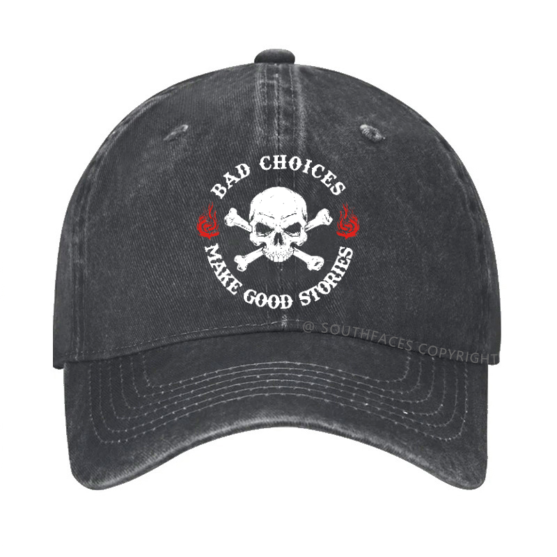 Bad Choices Make Good Stories Hat