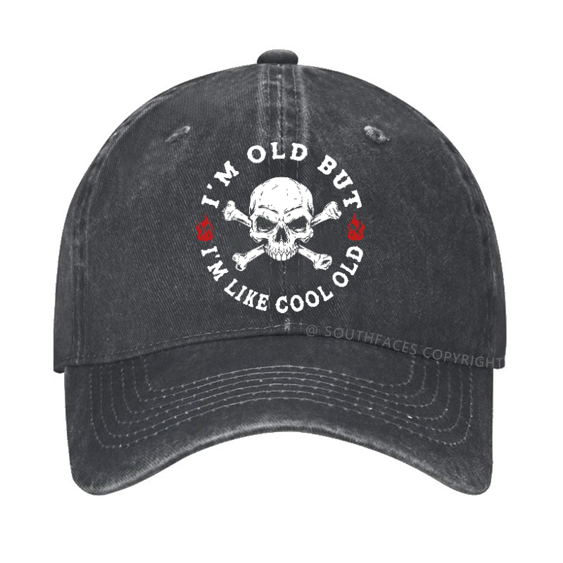 I'm Old But I'm Like Cool Old Hat