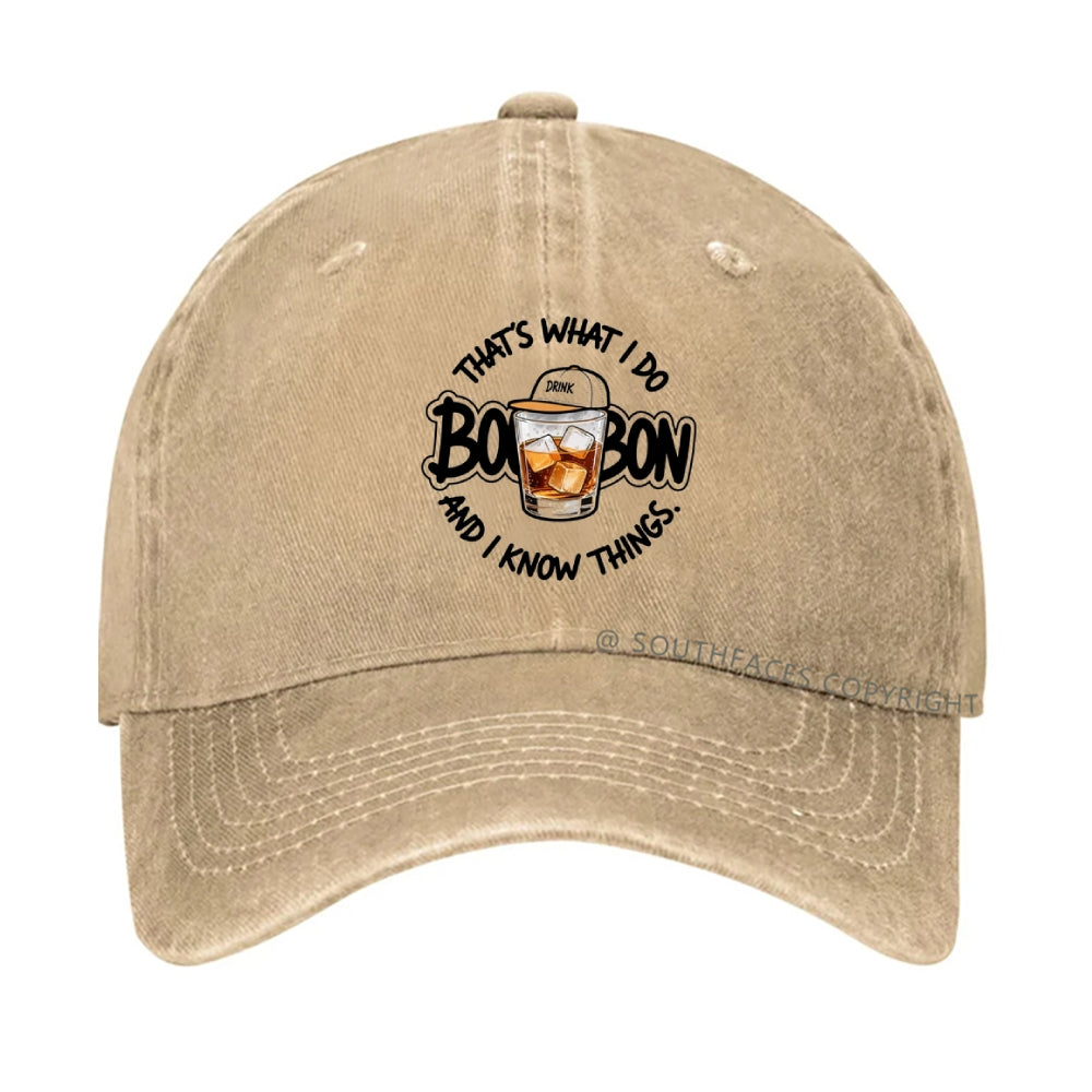 That's What I Do I Drink Whiskey And I know Things Hat