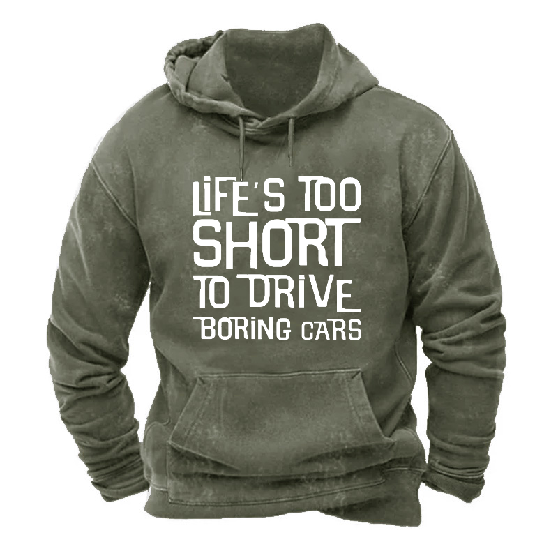 Life's Too Short To Drive Boring Cars Hoodie