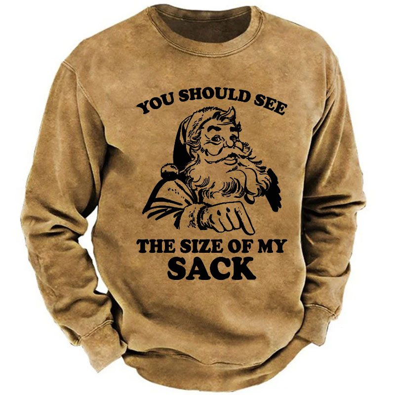 You Should See The Size Of My Sack Sweatshirt