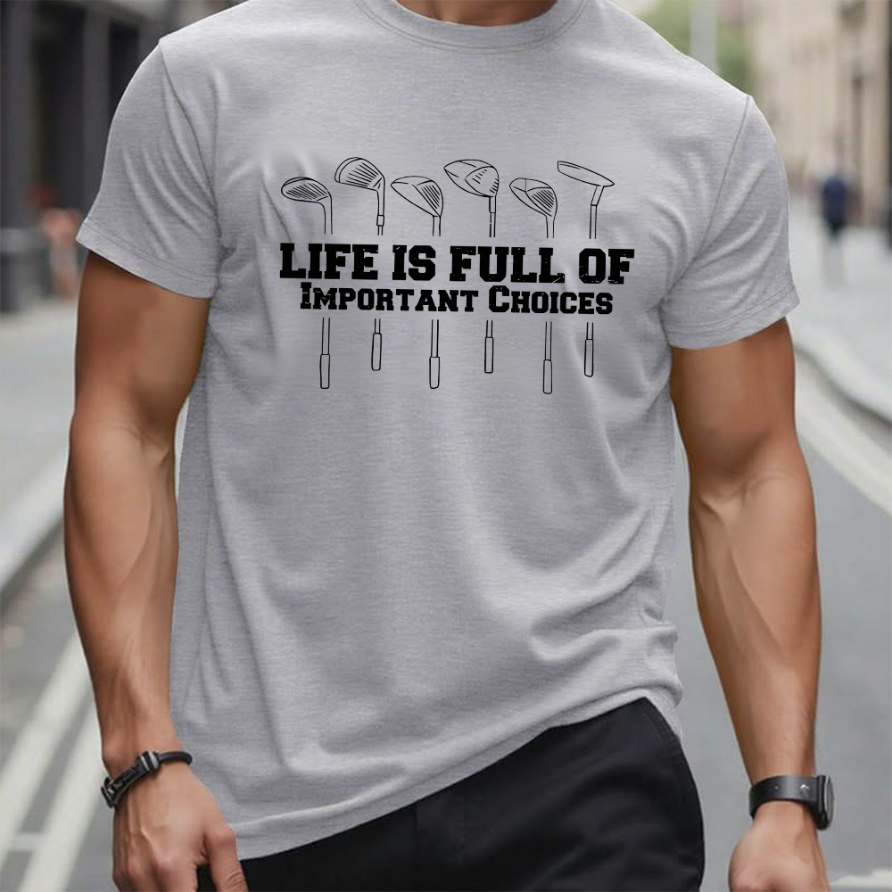 Life Is Full Of Important Choice Golf Player T-shirt