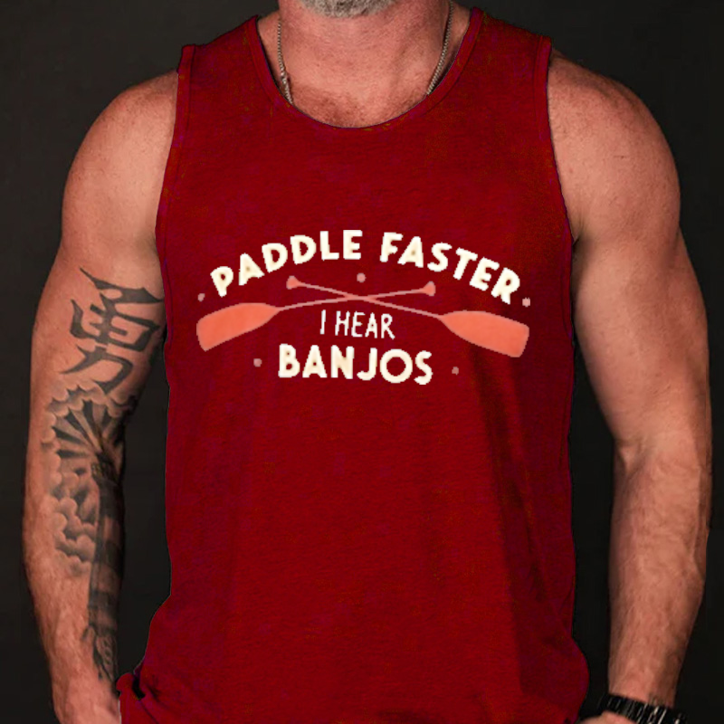 Paddle Faster I Hear Banjos Tank Top