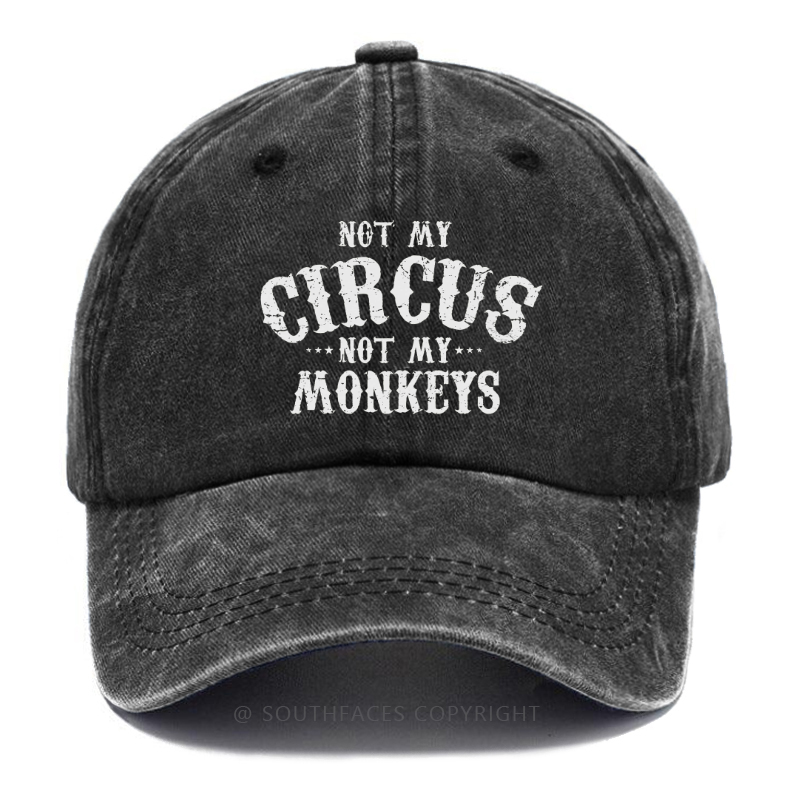 Not My Circus Not My Monkeys Hat