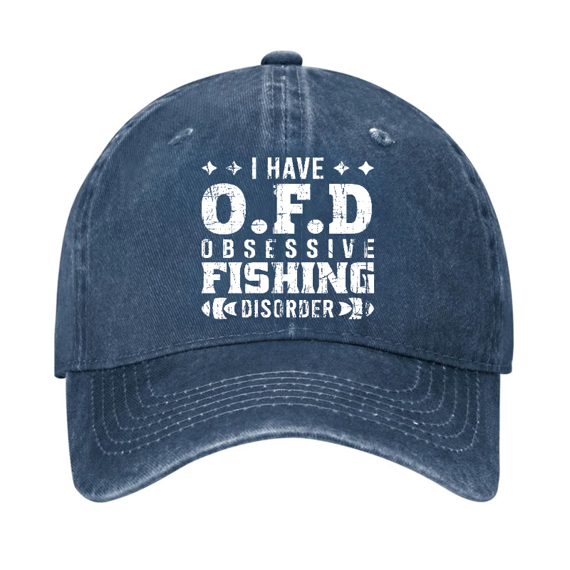 I Have OFD - Obsessive Fishing Disorder Hat