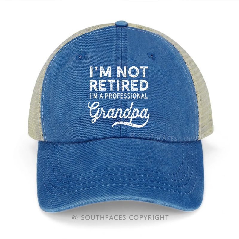 I'm Not Retired I'm A Professional Grandpa Funny Family Trucker Cap