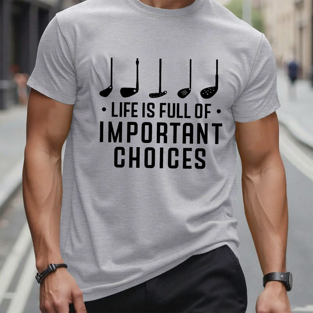 Life Is Full Of Important Choice Golf Player T-shirt