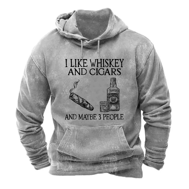 I Like Whiskey And Cigars And Maybe 3 People Hoodie