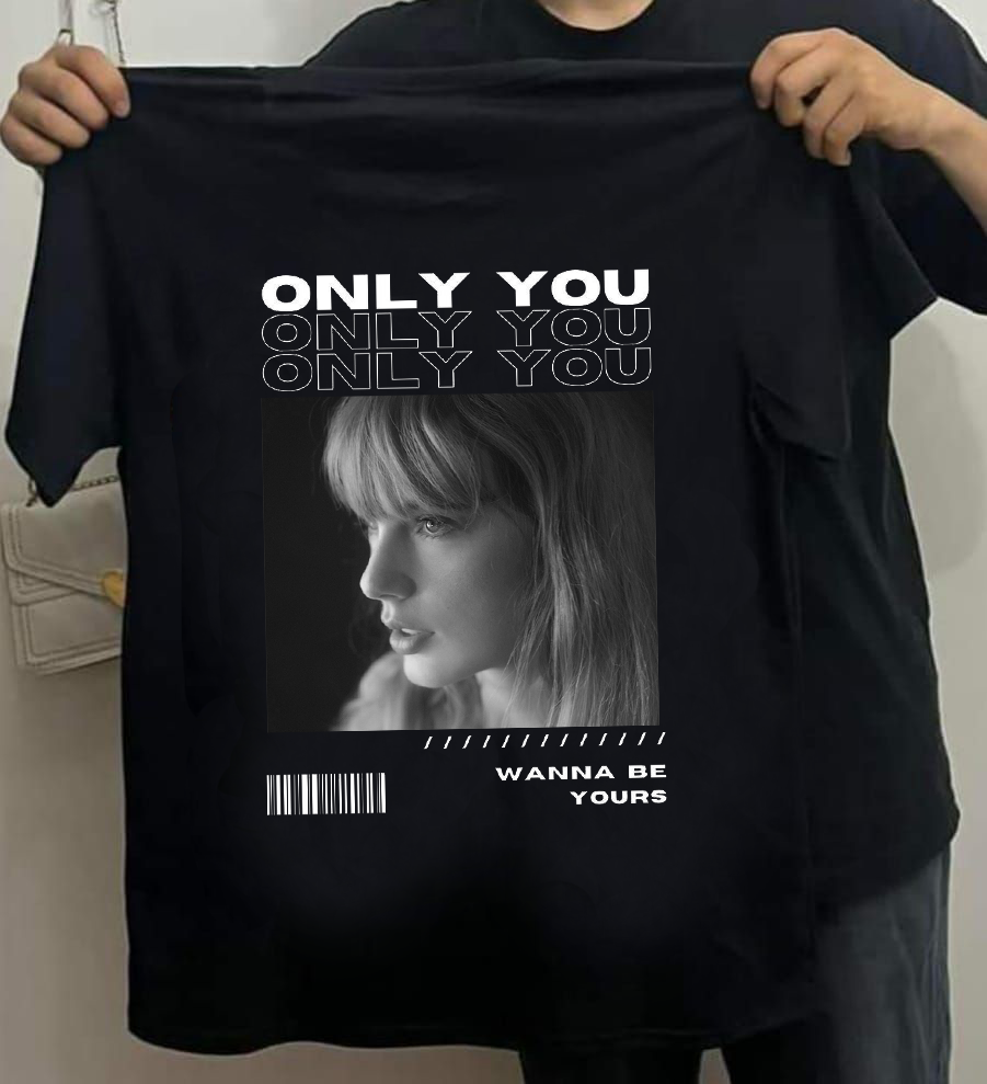 180g 100% Cotton T-Shirt | Premium Heavyweight Tee "Only You"