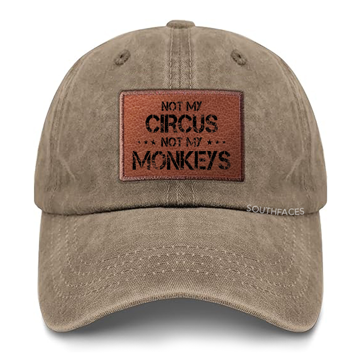 Not My Circus Not My Monkeys Leather Patch Cap