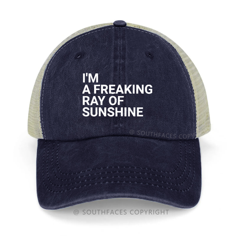 I'm A Freaking Ray Of Sunshine Trucker Cap