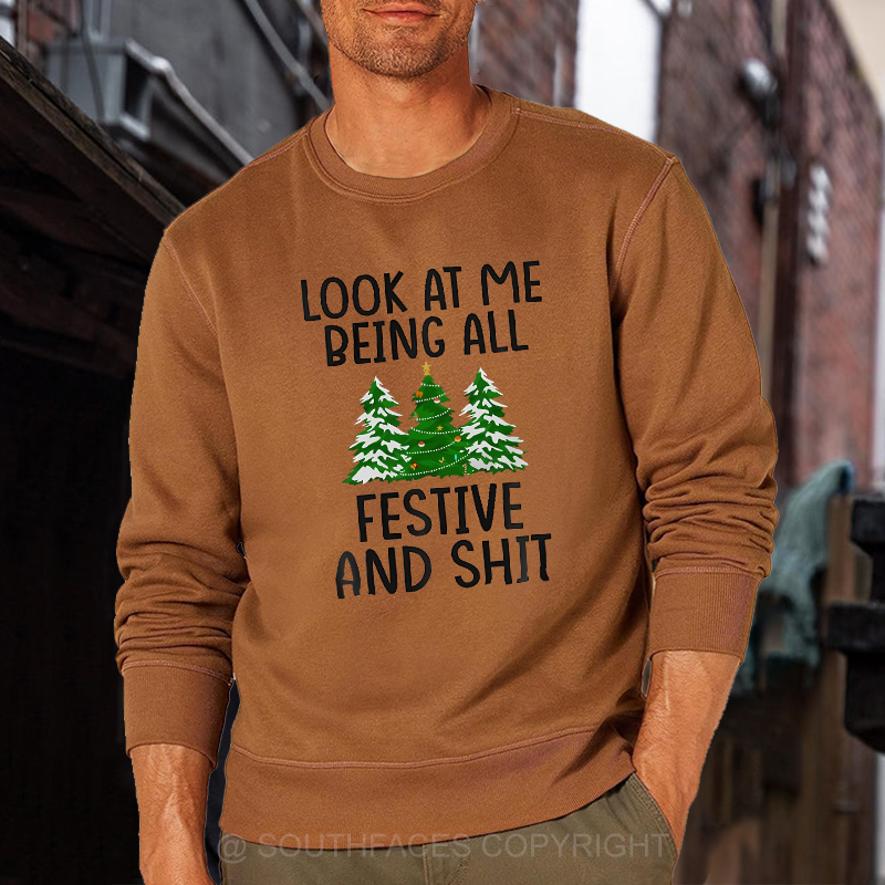 Look At Me Being All Festive And Shit Sweatshirt