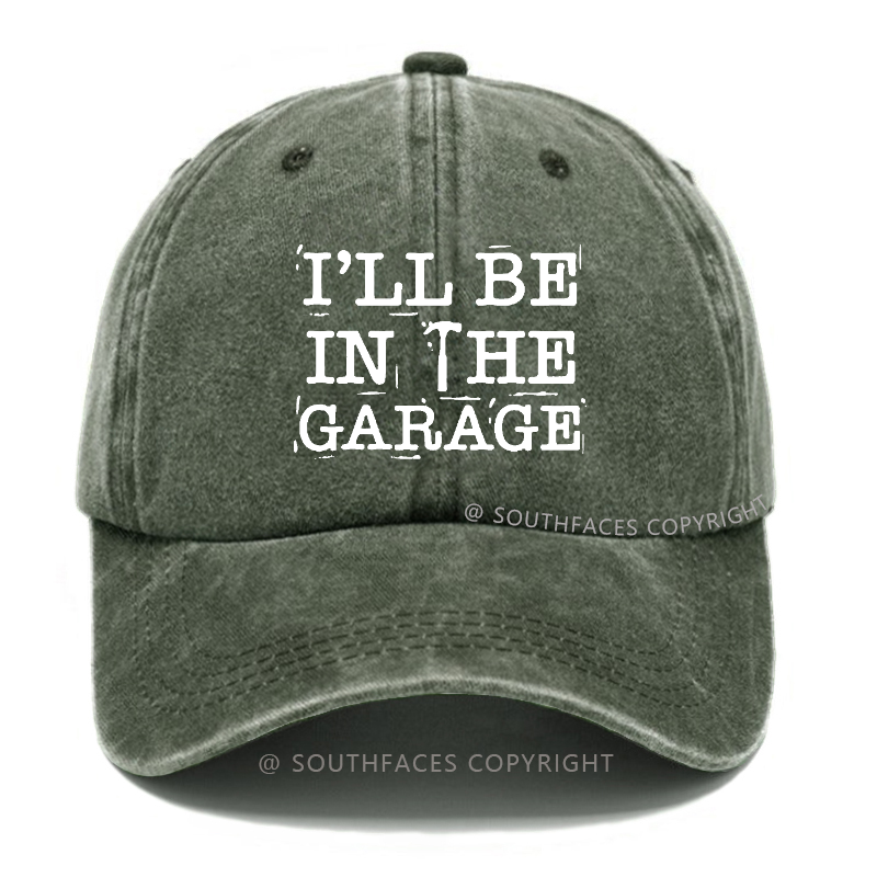 I'll Be In The Garage Hat