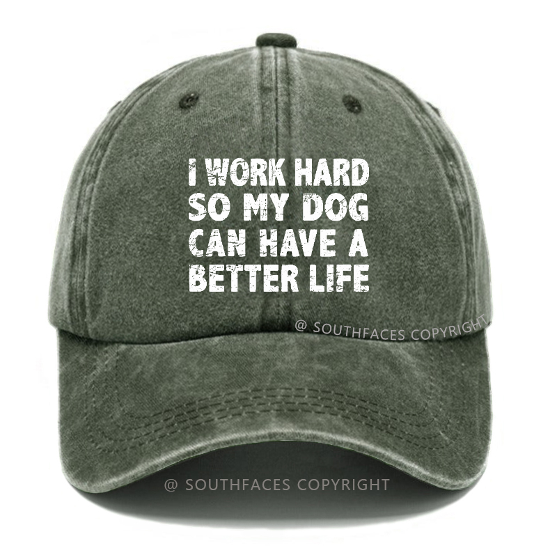 I Work Hard So My Dog Can Have A Better Life Funny Hats