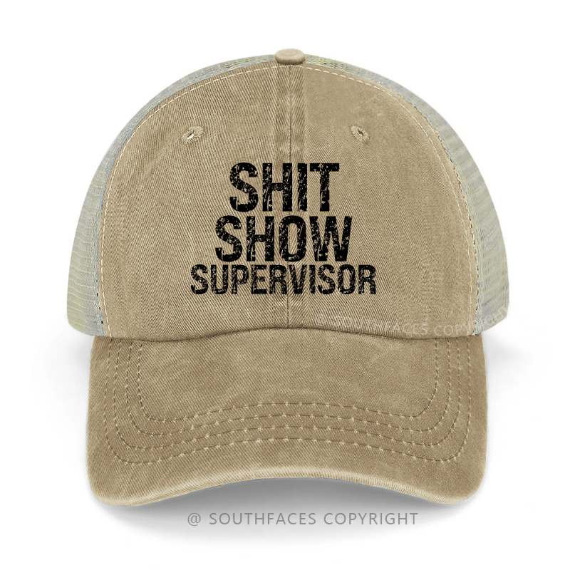 Shit Show Supervisor Funny Sarcastic Saying Trucker Cap