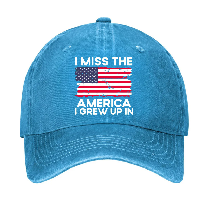 I Miss The America I Grew Up In USA Flag Hat