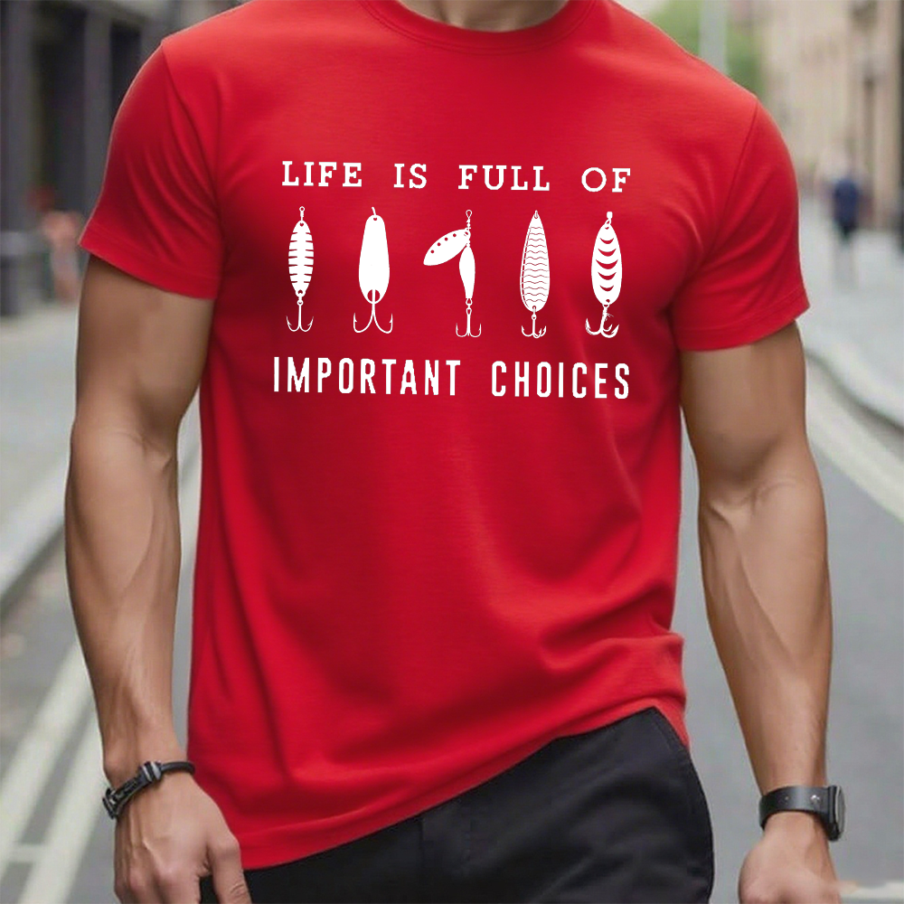 Life Is Full Of Important Choice Fishing Master Fish Hook T-shirt