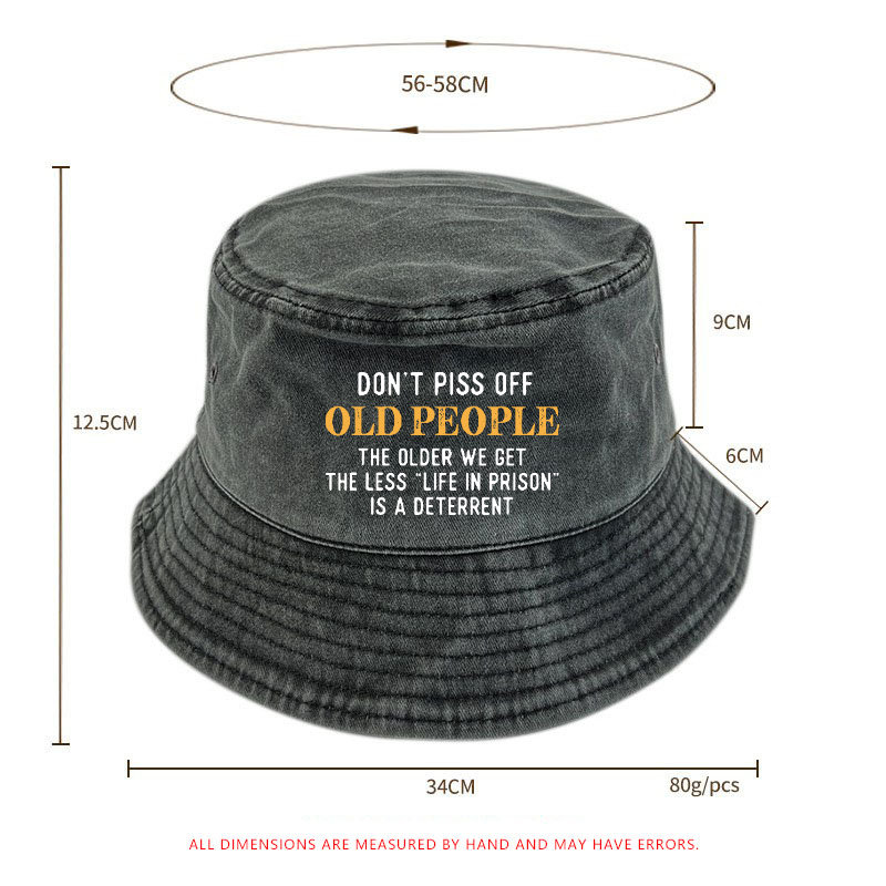 Don't Piss Off Old People The Older We Get The Less Life In Prison Is A Deterrent Bucket Hat