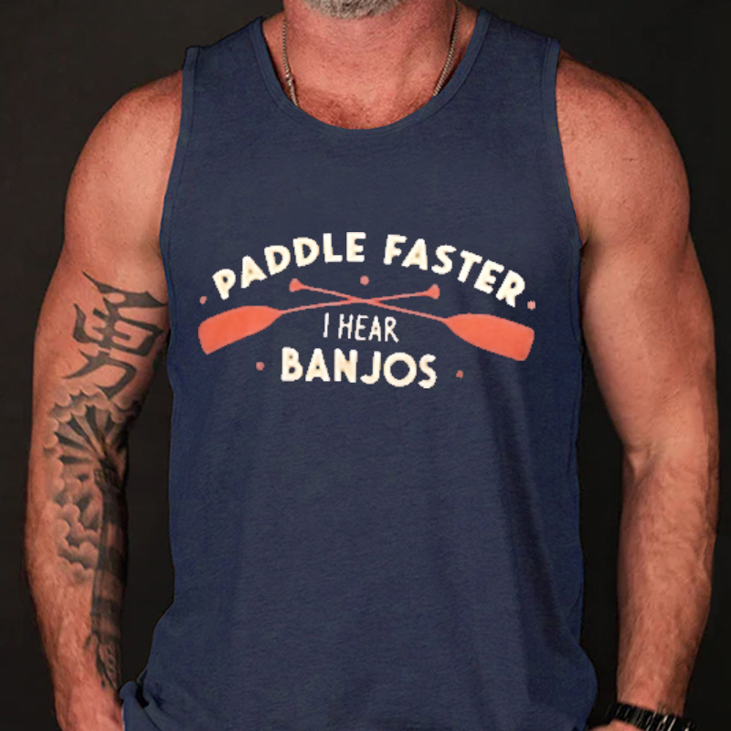 Paddle Faster I Hear Banjos Tank Top