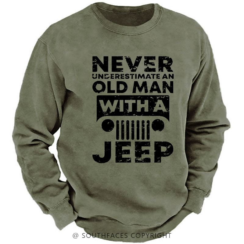 Never Understimate An Old Man With A Jeep Sweatshirt-Custom Your Name