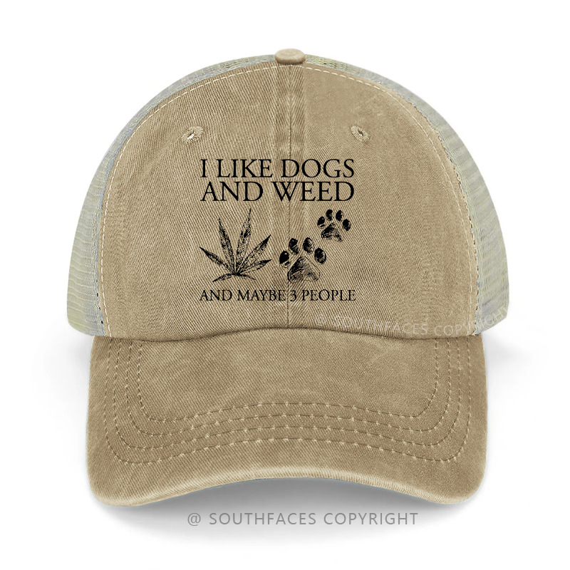 I Like Dogs And Weed And Maybe 3 People Funny Trucker Cap