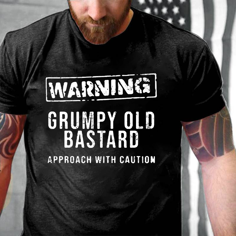 Warning Grumpy Old Bastard Approach With Caution T-shirt