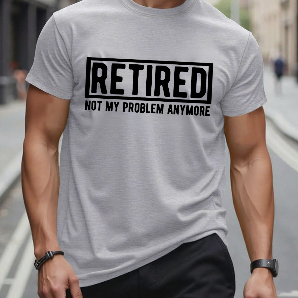 Retired Not My Problem Anymore T-shirt