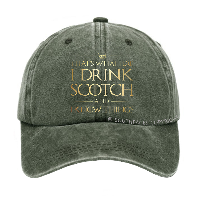 That's What I Do I Drink Scotch And I Know Things Hat