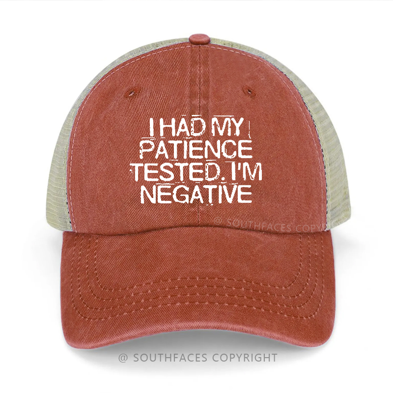 I Had My Patience Tested I'm Negative Sarcastic Gift Trucker Cap