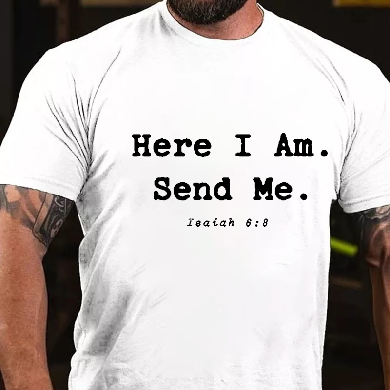 Here I Am. Send Me. Isaiah 6:8 Christian Faith T-shirt