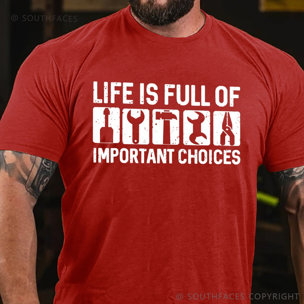 Life Is Full Of Important Choice Repair Tool Elements T-shirt