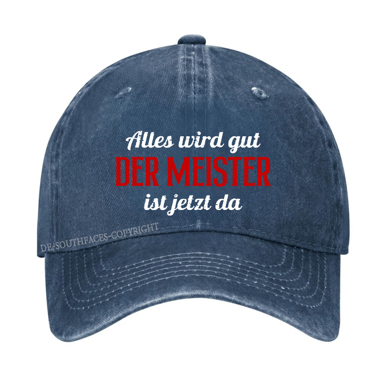 Alles Wird Gut Der Meister Ist Jetzt Da Baseball Cap