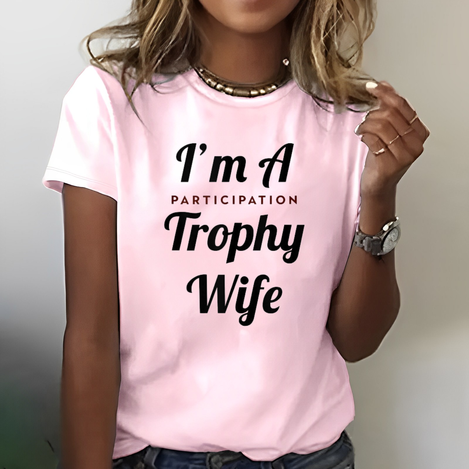 I'm A Trophy Wife Women T-shirt