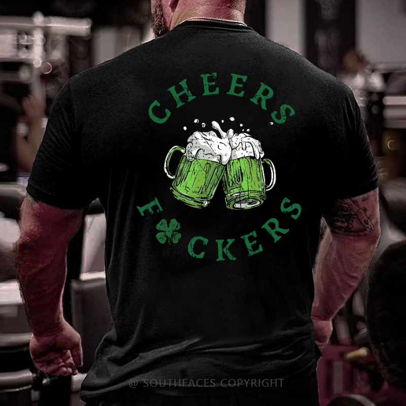 Cheers Fuckers Funny Drink Print St. Patrick's Day T-shirt