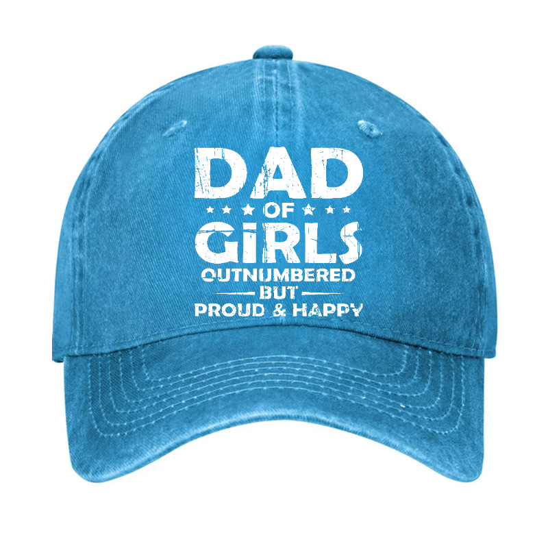 Dad Of Girls Outnumbered But Proud & Happy Hat