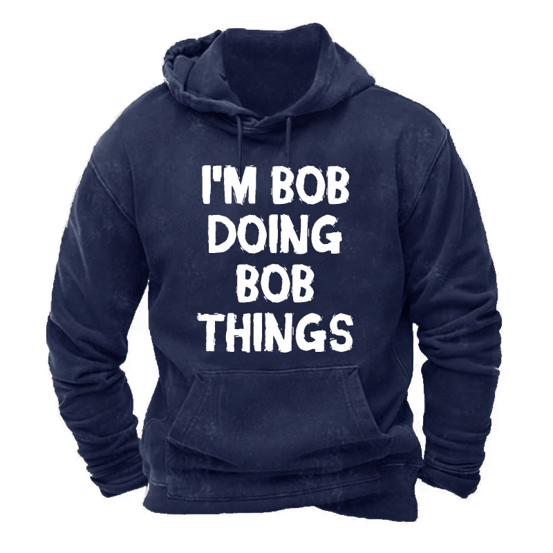 I'm Bob Doing Bob Things Hoodie