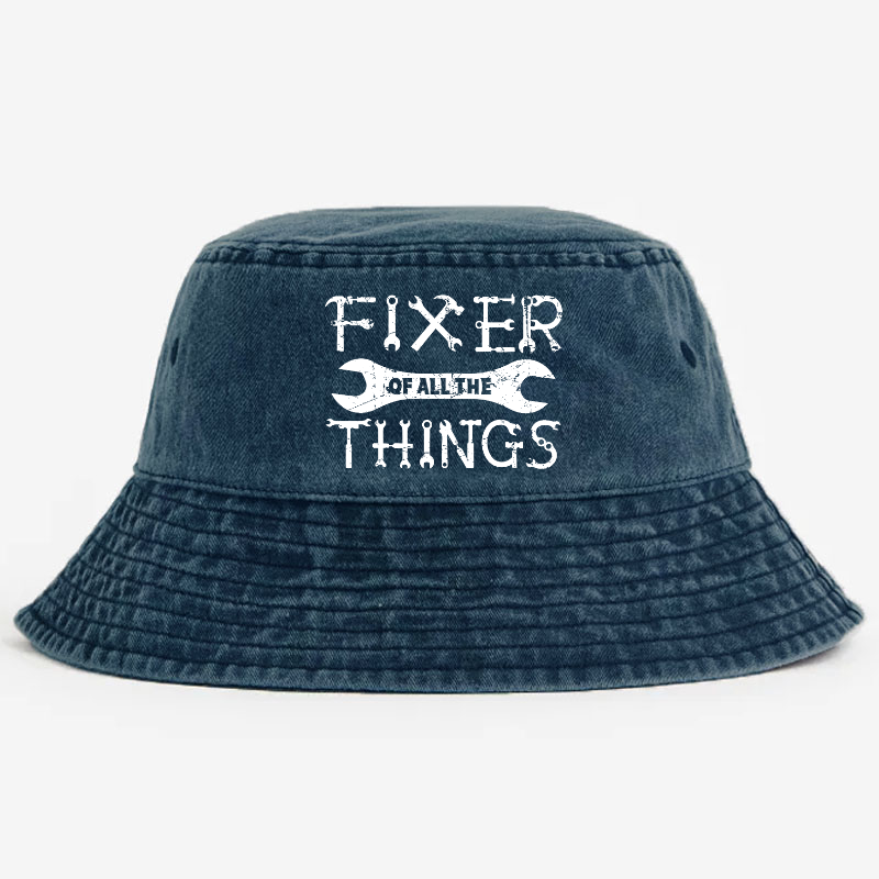 Fixer Of All The Things Funny Confident Bucket Hat