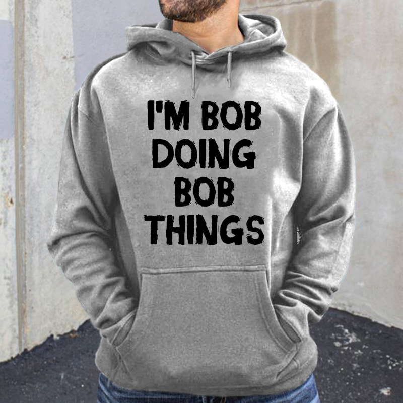 I'm Bob Doing Bob Things Hoodie