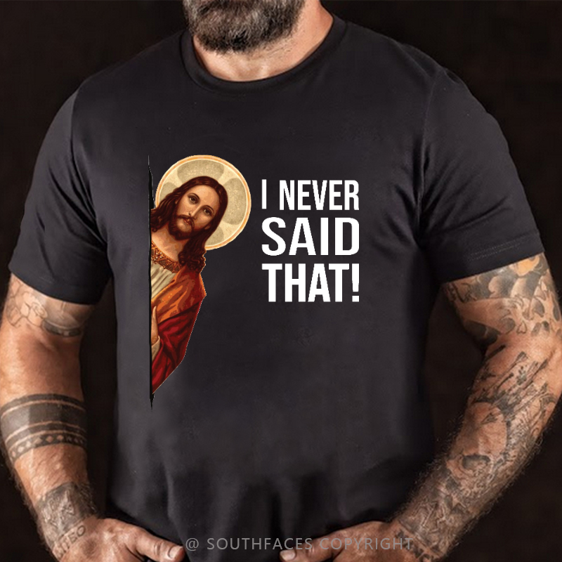 I Never Said That Funny Jesus Print Men's T-shirt